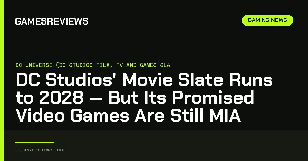 Featured image for DC Studios’ Movie Slate Runs to 2028 — But Its Promised Video Games Are Still MIA